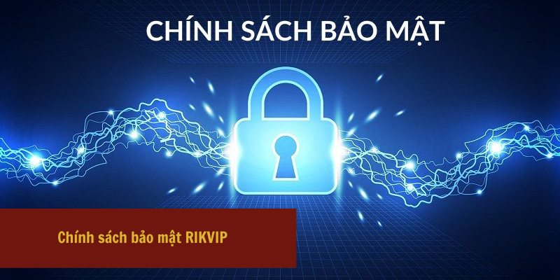 Chính sách bảo mật RIKVIP